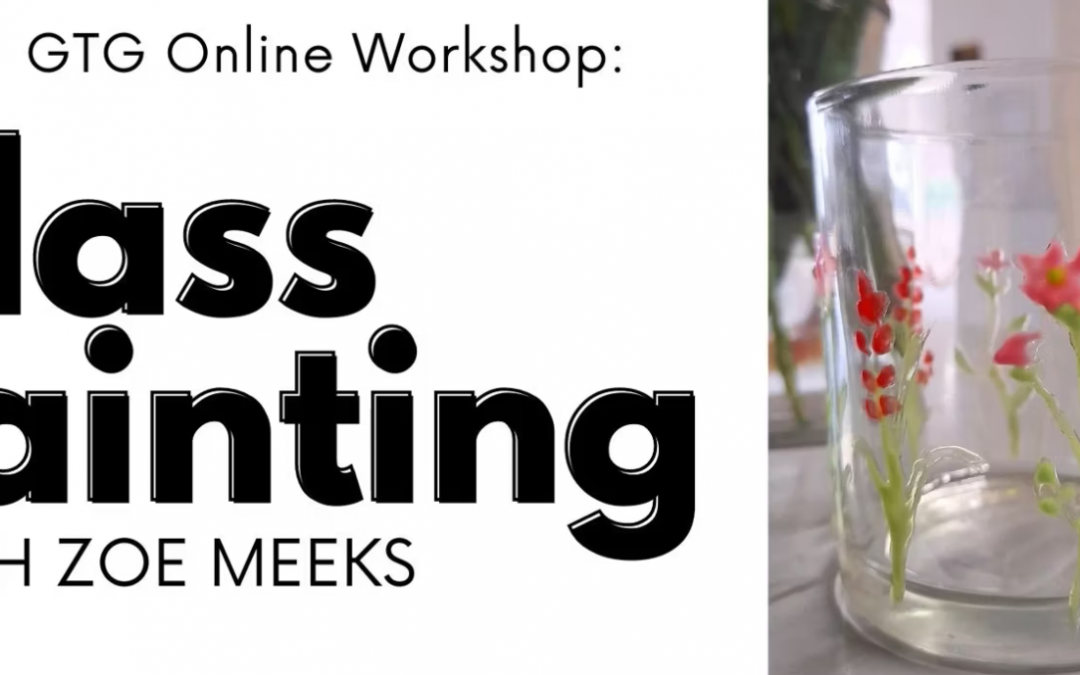 GLASS PAINTING WITH ZOE MEEKS